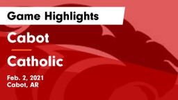 Cabot  vs Catholic Game Highlights - Feb. 2, 2021