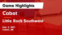 Cabot  vs Little Rock Southwest  Game Highlights - Feb. 5, 2021