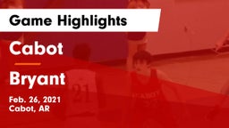 Cabot  vs Bryant  Game Highlights - Feb. 26, 2021