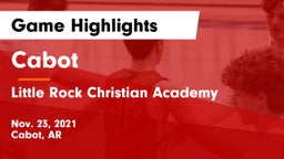 Cabot  vs Little Rock Christian Academy  Game Highlights - Nov. 23, 2021