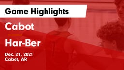Cabot  vs Har-Ber  Game Highlights - Dec. 21, 2021