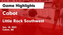Cabot  vs Little Rock Southwest  Game Highlights - Jan. 18, 2022