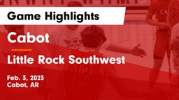 Cabot  vs Little Rock Southwest  Game Highlights - Feb. 3, 2023
