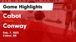 Cabot  vs Conway  Game Highlights - Feb. 7, 2023