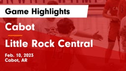 Cabot  vs Little Rock Central  Game Highlights - Feb. 10, 2023