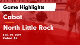 Cabot  vs North Little Rock  Game Highlights - Feb. 23, 2023