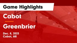 Cabot  vs Greenbrier  Game Highlights - Dec. 8, 2023