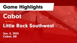 Cabot  vs Little Rock Southwest  Game Highlights - Jan. 5, 2024