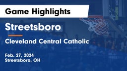 Streetsboro  vs Cleveland Central Catholic Game Highlights - Feb. 27, 2024