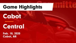 Cabot  vs Central  Game Highlights - Feb. 18, 2020