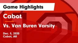 Cabot  vs Vs. Van Buren Varsity Game Highlights - Dec. 5, 2020