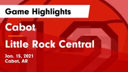 Cabot  vs Little Rock Central  Game Highlights - Jan. 15, 2021