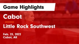 Cabot  vs Little Rock Southwest  Game Highlights - Feb. 23, 2022