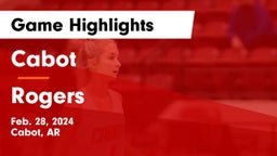 Cabot  vs Rogers  Game Highlights - Feb. 28, 2024