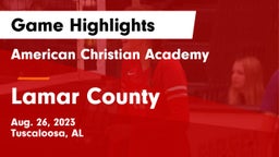 American Christian Academy  vs Lamar County  Game Highlights - Aug. 26, 2023