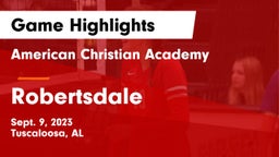American Christian Academy  vs Robertsdale  Game Highlights - Sept. 9, 2023