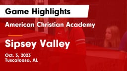 American Christian Academy  vs Sipsey Valley  Game Highlights - Oct. 3, 2023