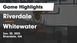Riverdale  vs Whitewater  Game Highlights - Jan. 20, 2023