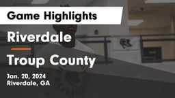 Riverdale  vs Troup County  Game Highlights - Jan. 20, 2024