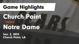 Church Point  vs Notre Dame  Game Highlights - Jan. 3, 2024
