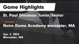 St. Paul Diocesan Junior/Senior  vs Notre Dame Academy worcester, MA Game Highlights - Jan. 2, 2024