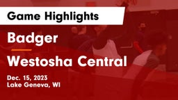 Badger  vs Westosha Central  Game Highlights - Dec. 15, 2023