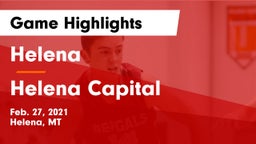 Helena  vs Helena Capital  Game Highlights - Feb. 27, 2021