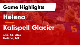 Helena  vs Kalispell Glacier  Game Highlights - Jan. 14, 2023