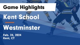 Kent School vs Westminster  Game Highlights - Feb. 24, 2024