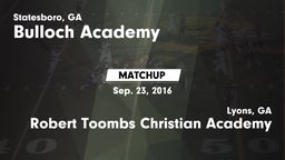 Matchup: Bulloch Academy vs. Robert Toombs Christian Academy  2016