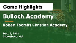 Bulloch Academy vs Robert Toombs Christian Academy  Game Highlights - Dec. 3, 2019