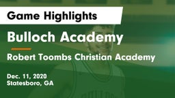 Bulloch Academy vs Robert Toombs Christian Academy  Game Highlights - Dec. 11, 2020