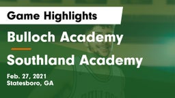 Bulloch Academy vs Southland Academy  Game Highlights - Feb. 27, 2021