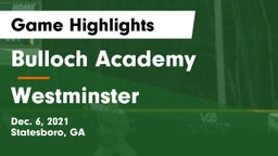 Bulloch Academy vs Westminster  Game Highlights - Dec. 6, 2021