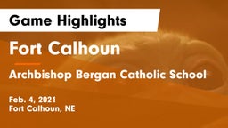 Fort Calhoun  vs Archbishop Bergan Catholic School Game Highlights - Feb. 4, 2021