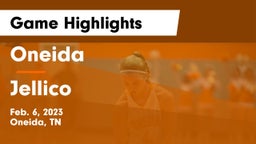 Oneida  vs Jellico  Game Highlights - Feb. 6, 2023