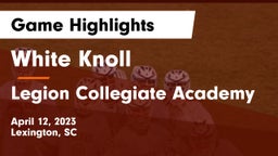 White Knoll  vs Legion Collegiate Academy Game Highlights - April 12, 2023