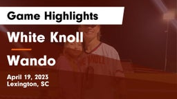 White Knoll  vs Wando  Game Highlights - April 19, 2023
