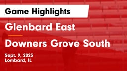 Glenbard East  vs Downers Grove South  Game Highlights - Sept. 9, 2023