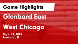 Glenbard East  vs West Chicago  Game Highlights - Sept. 13, 2023