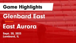 Glenbard East  vs East Aurora  Game Highlights - Sept. 20, 2023