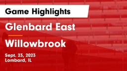 Glenbard East  vs Willowbrook  Game Highlights - Sept. 23, 2023