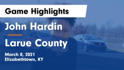 John Hardin  vs Larue County Game Highlights - March 8, 2021