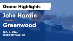 John Hardin  vs Greenwood  Game Highlights - Jan. 7, 2023