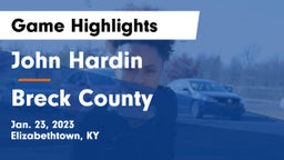 John Hardin  vs Breck County Game Highlights - Jan. 23, 2023
