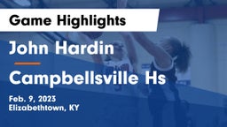 John Hardin  vs Campbellsville Hs Game Highlights - Feb. 9, 2023