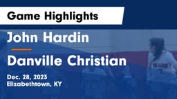 John Hardin  vs Danville Christian Game Highlights - Dec. 28, 2023
