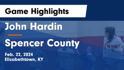 John Hardin  vs Spencer County Game Highlights - Feb. 22, 2024