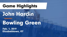 John Hardin  vs Bowling Green  Game Highlights - Feb. 1, 2019
