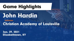 John Hardin  vs Christian Academy of Louisville Game Highlights - Jan. 29, 2021